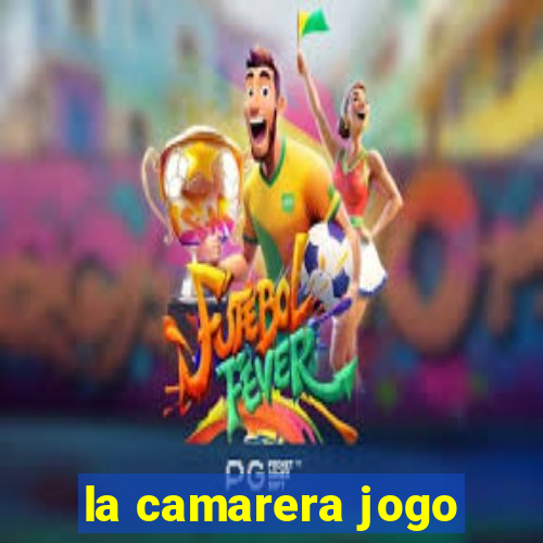 la camarera jogo